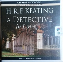 A Detective in Love written by H.R.F. Keating performed by Sheila Mitchell on CD (Unabridged)
